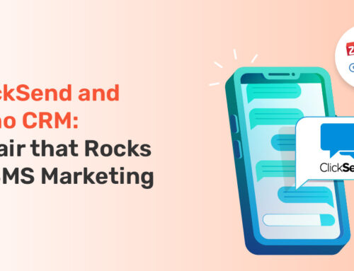 ClickSend and Zoho CRM: A Pair that Rocks in SMS Marketing